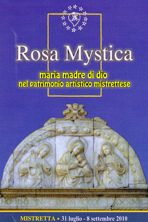 Rosa mystica, mostra d'arte mariana dal 31 Luglio all'otto Settembre